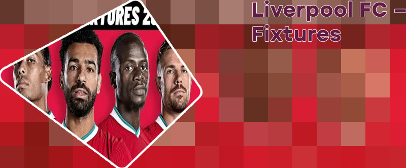 Liverpool fixtures